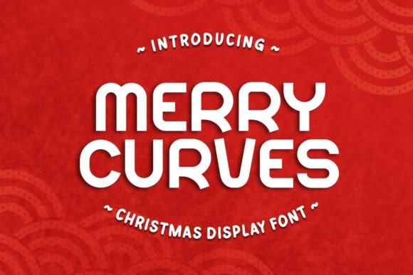 Merry Curves Font: Whimsical Holiday Typography for Makers