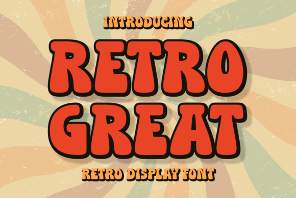 Retro Great Font: A Display Typeface for Editorial Warmth